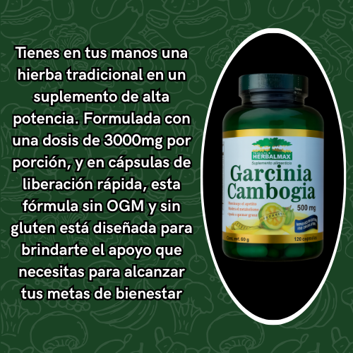 GARCINIA CAMBOGIA - Siente el bienestar que necesitas desde el primer uso